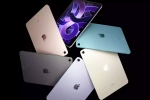 Apple new iPad Pro launch, Apple new iPad Pro launch, apple s next ipad pro to be made in 2025, Apple ipad