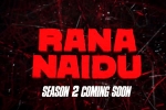 Rana Naidu season 2 budget, Rana Naidu season 2 dates, rana naidu season 2 on cards, Rana naidu season 2