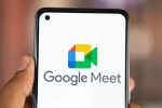 Google Meet latest, Google Meet latest, google rolls out take notes for me feature on google meet, Boss